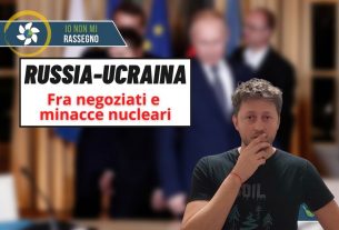 Russia-Ucraina, i possibili negoziati e la minaccia nucleare – #472