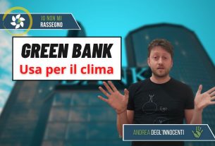 Come funzionerà la green bank Usa per il clima – #580