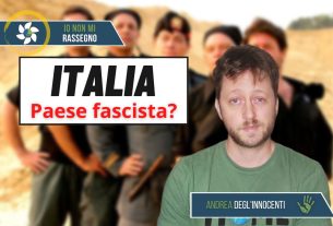 L’Italia è un paese fascista? – #587