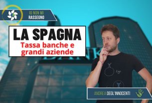 Manovre a confronto: in Spagna si tassano le banche – #628