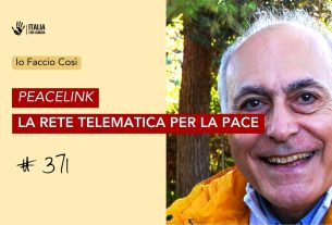 La storia di PeaceLink, dal giornalismo partecipativo alla prima rete telematica per la pace in Italia – Io Faccio Così #371