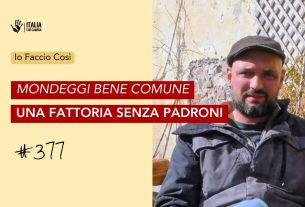 Dieci anni di Mondeggi Bene Comune: storia di una fattoria senza padroni – Io Faccio Così #377