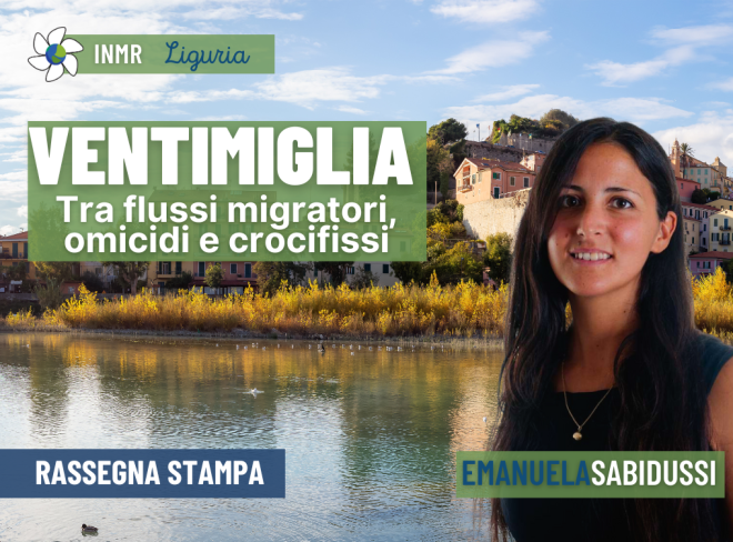 Ventimiglia: il disagio sociale tra migranti, omicidi e crocifissi – Io non mi rassegno Liguria #1