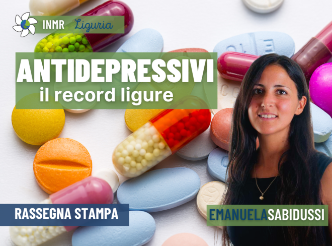 Liguria depressa? Il “triste” record di antidepressivi – INMR Liguria #3
