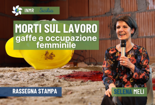 Morti sul lavoro, gaffe e occupazione femminile – INMR Sicilia #2