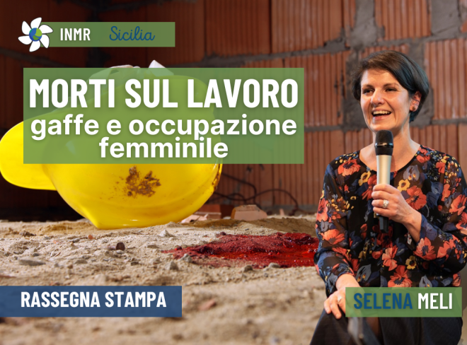 Morti sul lavoro, gaffe e occupazione femminile – INMR Sicilia #2