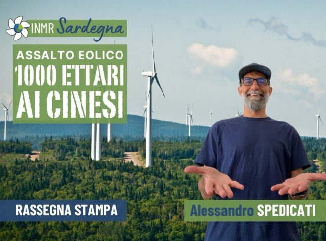 Assalto eolico: 1000 ettari ai cinesi – INMR Sardegna #28