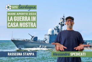 Mare aperto 2024: la guerra in casa nostra – INMR Sardegna #29